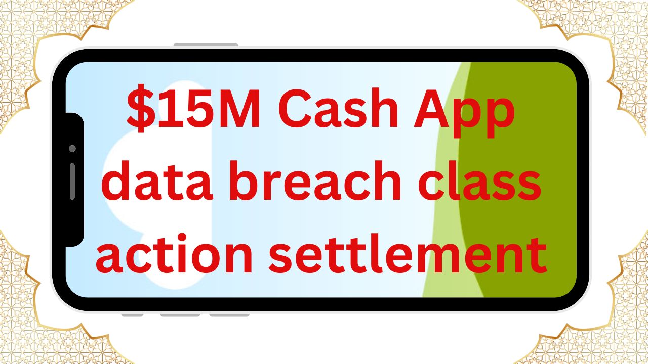 15M Cash App data breach class action settlement