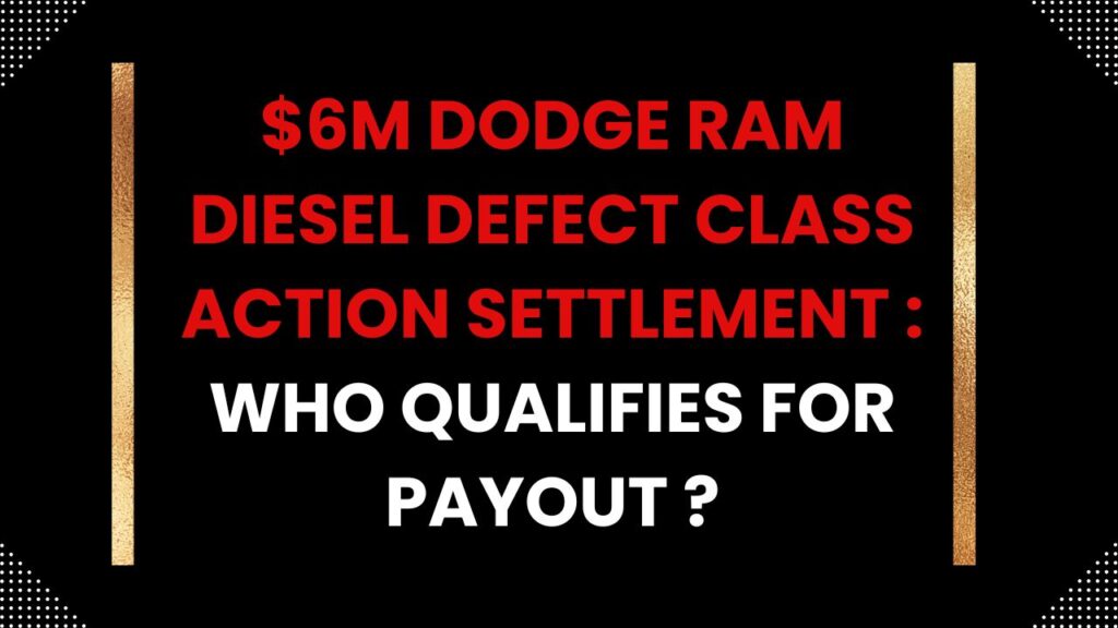 $6M Dodge Ram diesel defect class action settlement