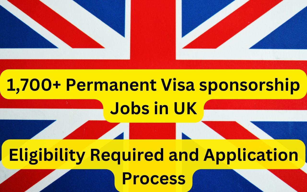 1,700+ Permanent Visa sponsorship Jobs in UK