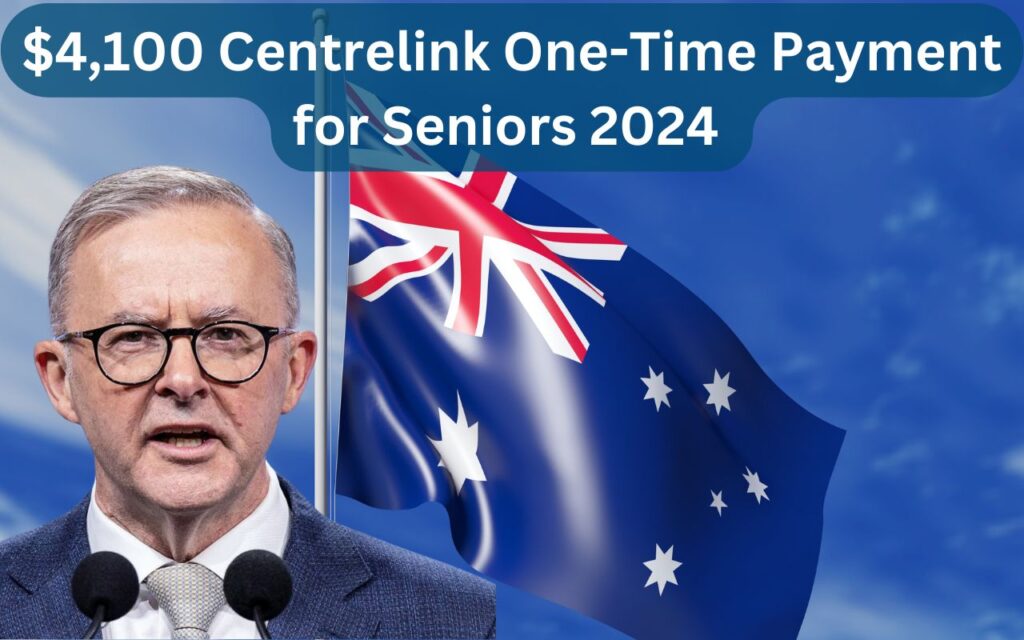 $4,100 Centrelink One-Time Payment for Seniors 2024