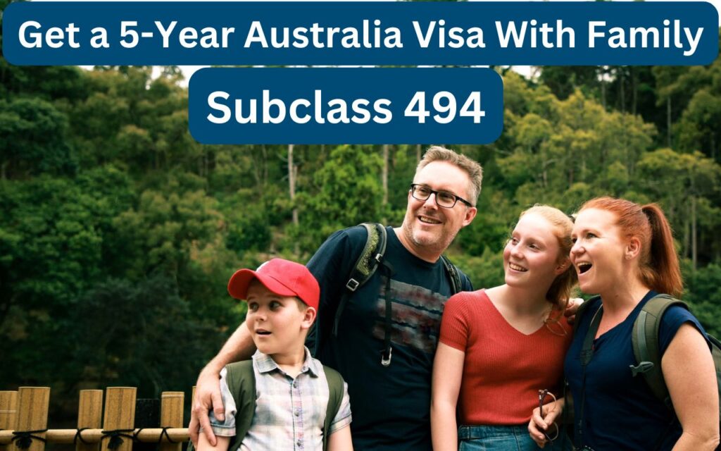 5-Year Australia Visa With Family (Subclass 494 Visa)