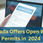 Canada Offers Open Work Permits in December 2024 :- Check Eligibility and Apply Now