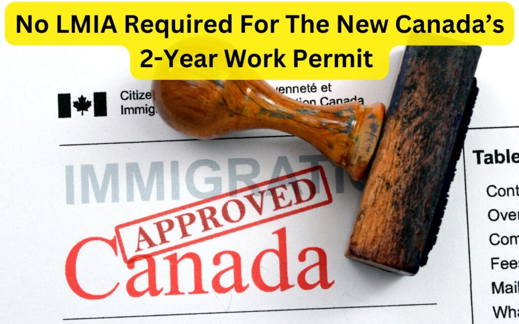 Canada’s New 2-Year Work Permit