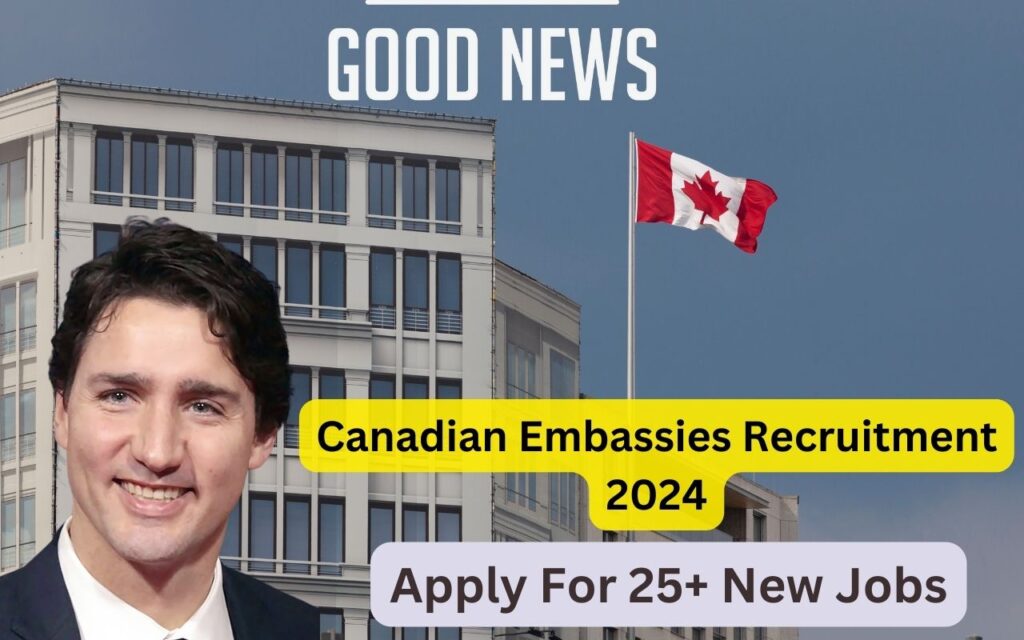 Canadian Embassies Recruitment 2024