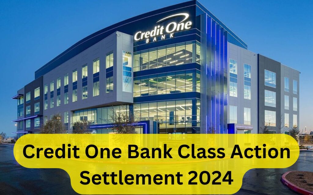 Credit One Bank Class Action Settlement 2024