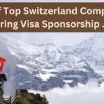 List of Top Switzerland Companies Offering Visa Sponsorship Jobs( Dec 2024) :- Check Eligibility, Benefits, and Apply Now