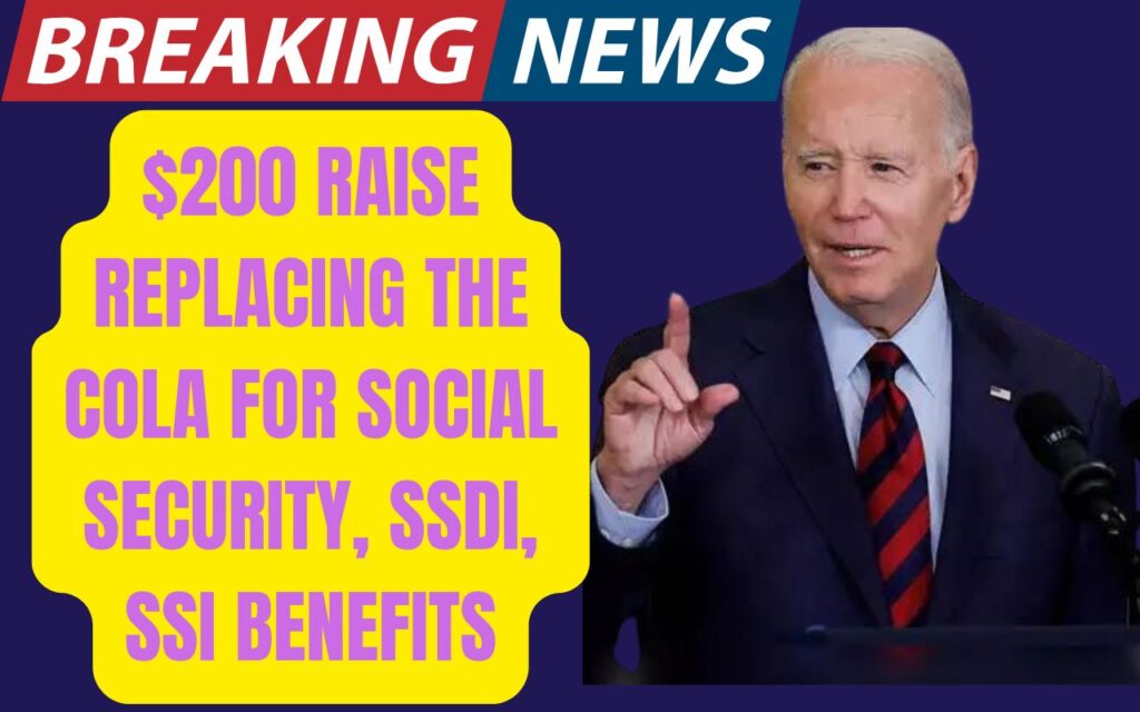 $200 Raise Replacing the COLA for Social Security, SSDI, SSI Benefits