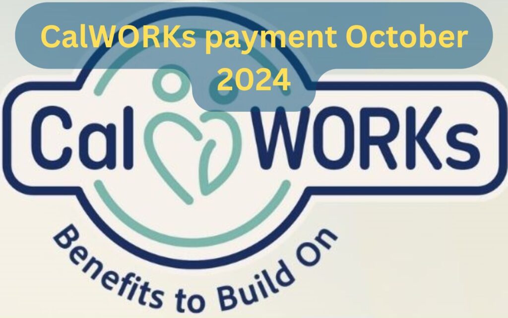 CalWORKs payment October 2024