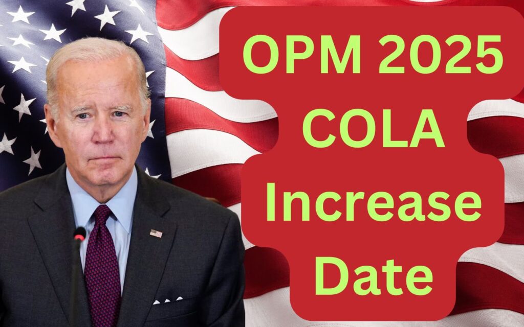 OPM 2025 COLA Increase Date