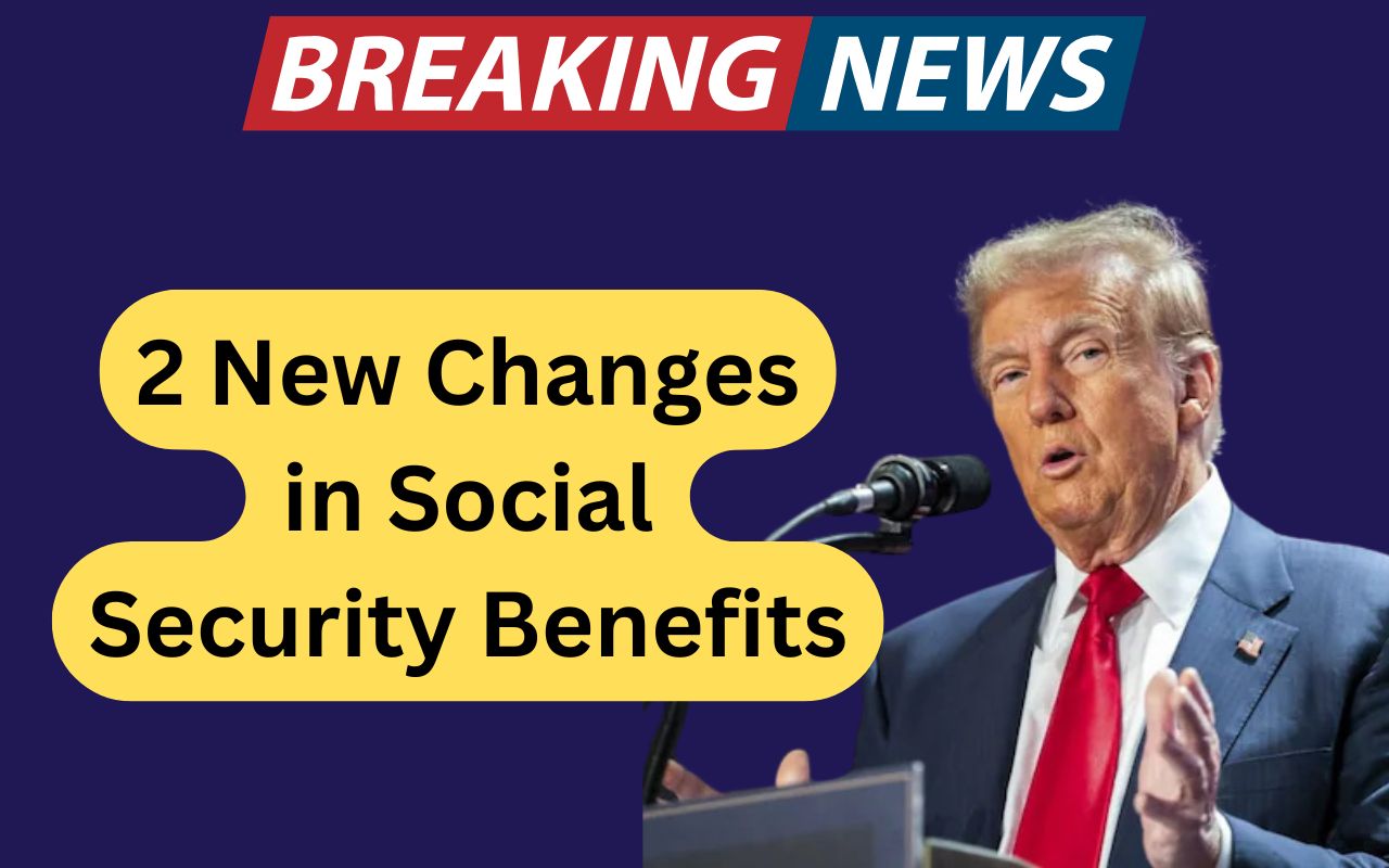 2 New Changes in Social Security Benefits