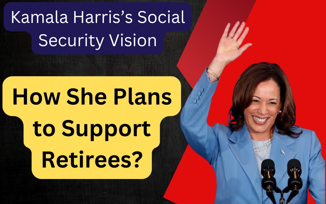 Kamala Harris’s Social Security Vision