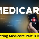 Navigating Medicare Part B in 2025 :- Check Benefits, Costs, and What’s New For Enrollees?