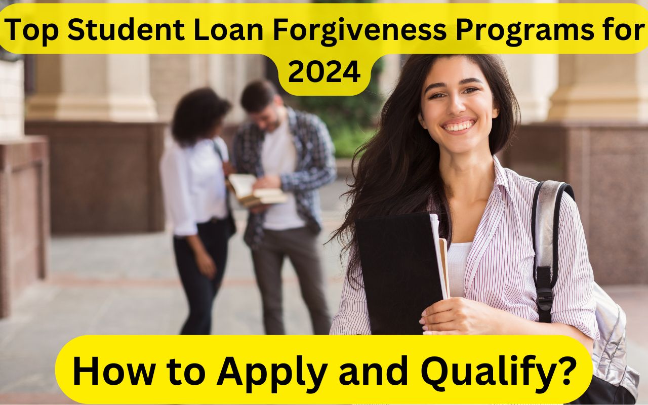 Top Student Loan Forgiveness Programs for 2024