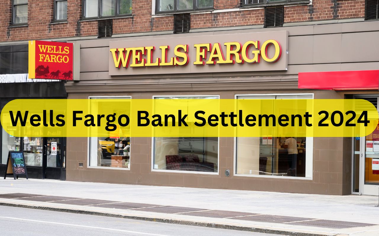 Wells Fargo Bank Settlement 2024