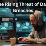 The Rising Threat of Data Breaches:- What You Need to Know and How to Stay Safe?