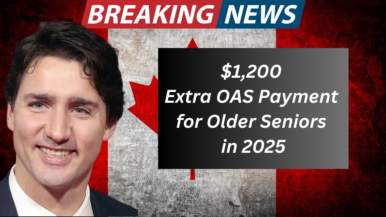 $1,200 Extra OAS Payment for Older Seniors in 2025