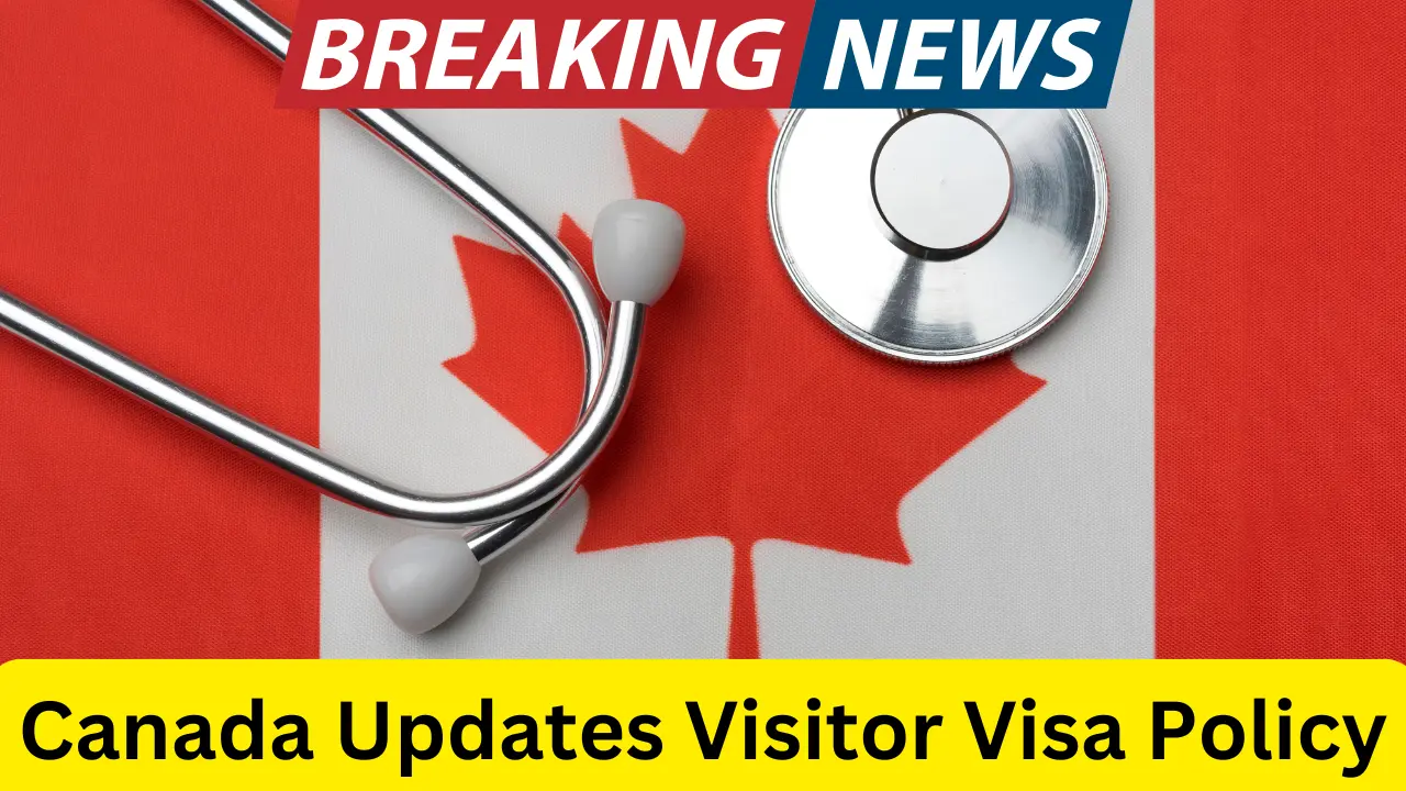 Canada Updates Visitor Visa Policy