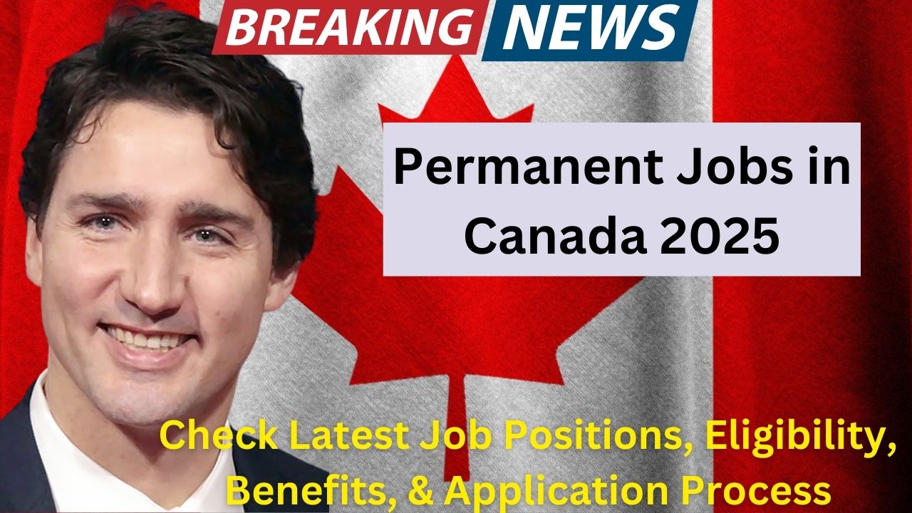 Permanent Jobs in Canada 2025