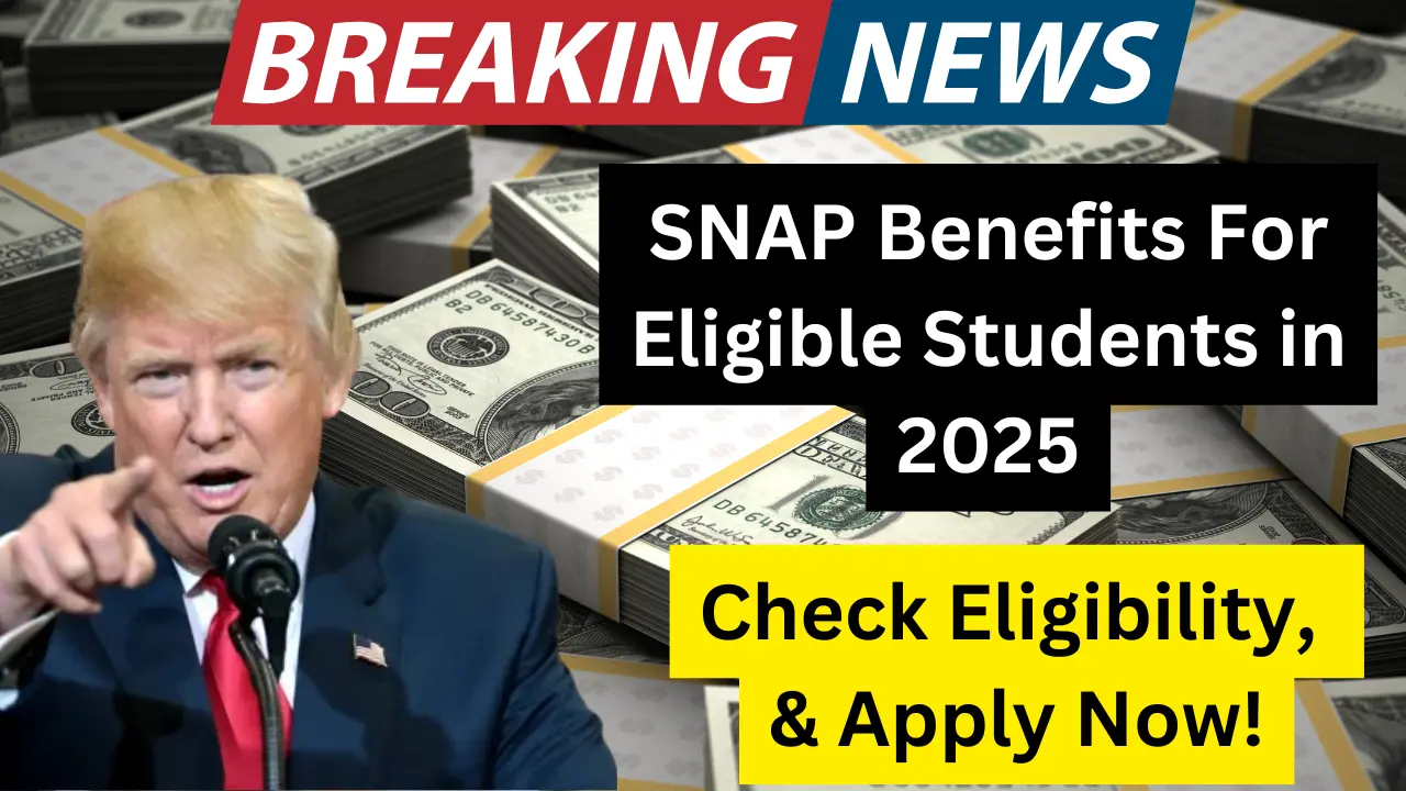 SNAP Benefits For Eligible Students in 2025