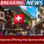 Top Swiss Companies Offering Visa Sponsorship Jobs in 2025: Eligibility, Benefits, & How to Apply