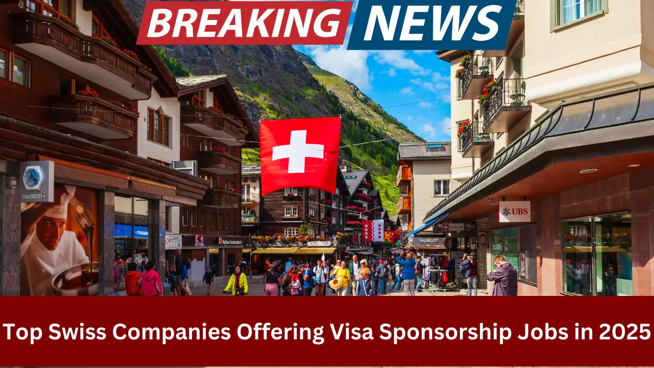 Top Swiss Companies Offering Visa Sponsorship Jobs in 2025