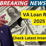 VA Loan Rates 2025: Check Eligibility, Benefits, & How to Apply