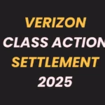 Verizon Class Action Settlement Payments 2025:- Check Eligibility, Amount & How to Claim