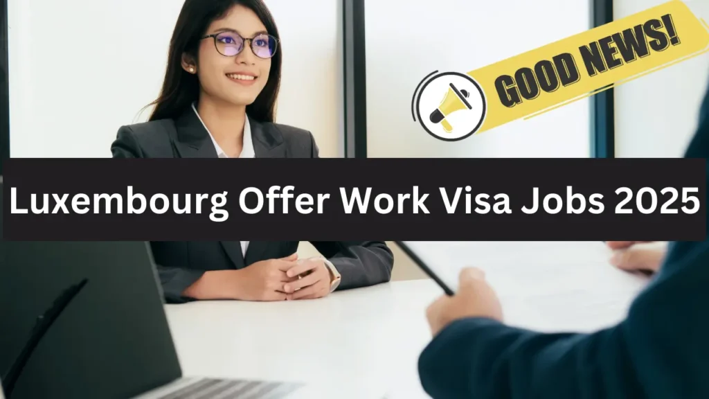 Luxembourg Offer Work Visa Jobs 2025