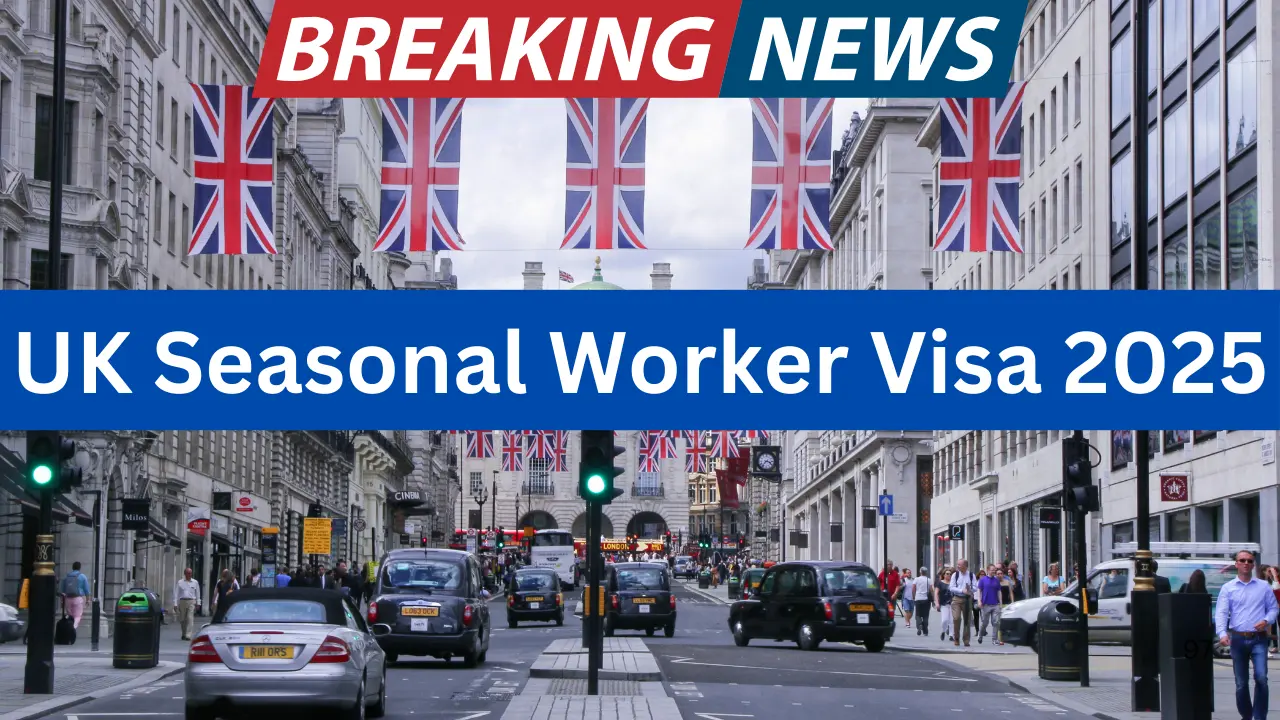 UK Seasonal Worker Visa 2025